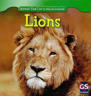Lions (Animals That Live in the Grasslands)