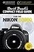 David Busch's Compact Field Guide for the Nikon D3000 (David Busch's Digital Photography Guides)