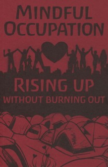 Mindful Occupation: Rising Up Without Burning Out