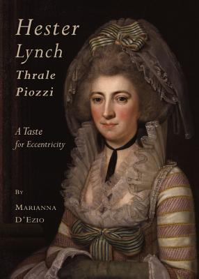 Hester Lynch Thrale Piozzi: A Taste for Eccentricity (Hardcover)