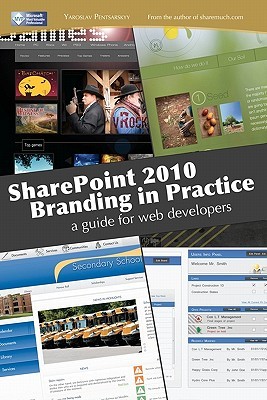 SharePoint 2010 branding in practice: a guide for web developers (Paperback)