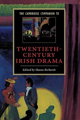The Cambridge Companion to Twentieth-Century Irish Drama (Cambridge Companions to Literature)