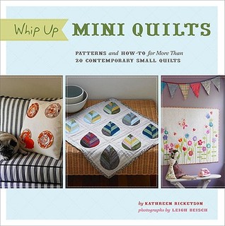 Whip Up Mini Quilts: Patterns and How-to for 26 Contemporary Small Quilts (Hardcover)