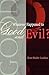 Whatever Happened to Good and Evil?