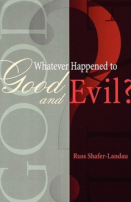 Whatever Happened to Good and Evil? (Paperback)