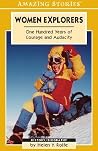 Women Explorers: One Hundred Years of Courage and Audacity (Amazing Stories) Women Explorers: One Hundred Years of Courage and Audacity (Amazing Stories)