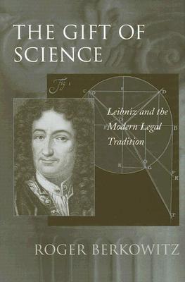 The Gift of Science: Leibniz and the Modern Legal Tradition (Paperback)