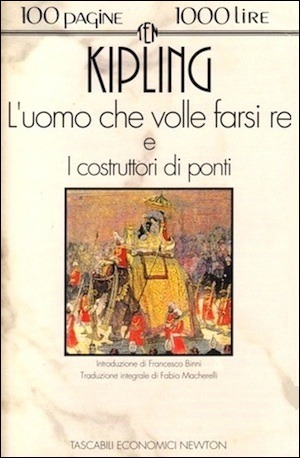 L'uomo che volle farsi re e I costruttori di ponti