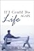 If I Could Do Life Again