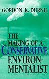 The Making of a Conservative Environmentalist