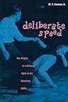 Deliberate Speed: The Origins of a Cultural Style in the American 1950s, with a New Preface