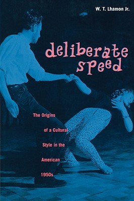 Deliberate Speed: The Origins of a Cultural Style in the American 1950s, with a New Preface (Paperback)
