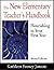 The New Elementary Teacher′s Handbook: Flourishing in Your First Year