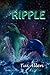 Ripple: The Life that Chang...