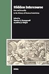 Hidden Intercourse: Eros and Sexuality in the History of Western Esotericism (Aries, 7) Hidden Intercourse: Eros and Sexuality in the History of Western Esotericism (Aries, 7)