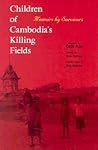 Children of Cambodia's Killing Fields: Memoirs by Survivors