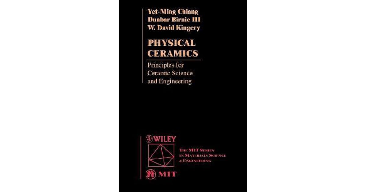 Physical Ceramics Principles for Ceramic Science and Engineering by