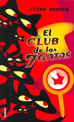 Portada de El club de las siete gatas, de Leona Andrea