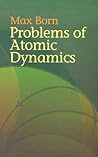 Problems of Atomic Dynamics (Dover Books on Physics)