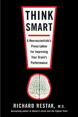Think Smart: A Neuroscientist's Prescription for Improving Your Brain's Performance (Hardcover)