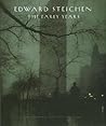 Edward Steichen : The Early Years Edward Steichen : The Early Years