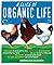 Slice of Organic Life by Sheherazade Goldsmith Slice of Organic Life by Sheherazade Goldsmith