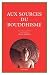 Aux sources du bouddhisme