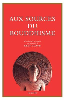 Aux sources du bouddhisme (French Edition)