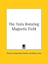 The Tesla Rotating Magnetic Field The Tesla Rotating Magnetic Field