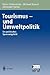 Tourismus-und Umweltpolitik: Ein politisches Spannungsfeld (Beiträge zur Internationalen und Europäischen Umweltpolitik) (German Edition)