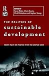 Politics of Sustainable Development (Global Environmental Change Series)