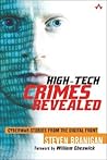 High-Tech Crimes Revealed: Cyberwar Stories From The Digital Front