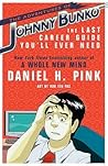 The Adventures of Johnny Bunko by Daniel H. Pink