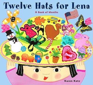 Twelve Hats for Lena : A Book of Months (Hardcover)