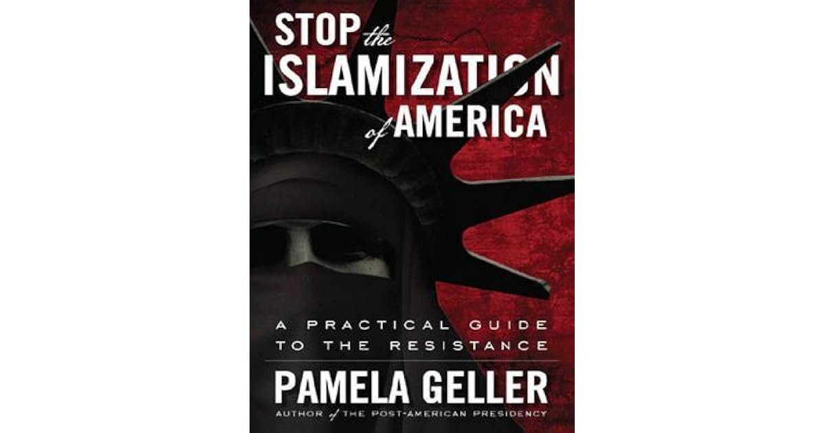 Stop the Islamization of America by Pamela Geller