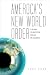 Ameroca's New World Order: A Global Atlantis for the Age of Aquarius