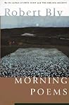 Morning Poems: A Sensational Daily Poetry Collection on Waking, Mourning, and the Mystery of Creation