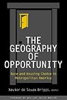 The Geography of Opportunity: Race and Housing Choice in Metropolitan America The Geography of Opportunity: Race and Housing Choice in Metropolitan America