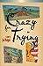 Crazy for Trying: A Novel