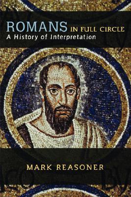 Romans in Full Circle: A History of Interpretation (Paperback)