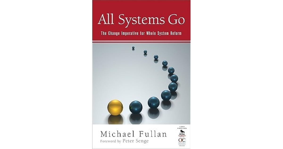 All Systems Go The Change Imperative for Whole System Reform by