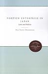 Foreign Enterprise in Japan: Laws and Policies (Enduring Editions)