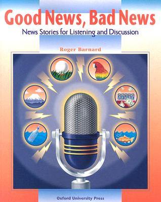 Good News, Bad News: News Stories for Listening and Discussion: Student Book (Paperback)