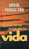 Cómo Tener Exito en la Vida