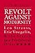 Revolt Against Modernity: Leo Strauss, Eric Voegelin, and the Search for a Postliberal Order (American Political Thought)