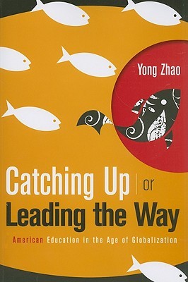 Catching Up or Leading the Way: American Education in the Age of Globalization (Paperback)