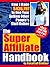 The Super Affiliate Handbook by Rosalind Gardner The Super Affiliate Handbook by Rosalind Gardner