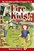 Fire Kids!: The Adventures ...