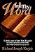 Into Thy Word: A Simple, Easy to Learn 'How Too' Guide to Better Understand the Bible and What God Has to Say to Us