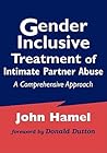 Gender Inclusive Treatment of Intimate Partner Abuse: A Comprehensive Approach (Springer Series on Family Violence)
